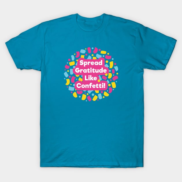 Spread Gratitude Like Confetti! | Medium Slate Blue T-Shirt by Wintre2